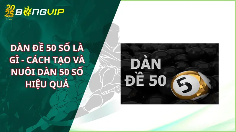 dàn đề 50 số