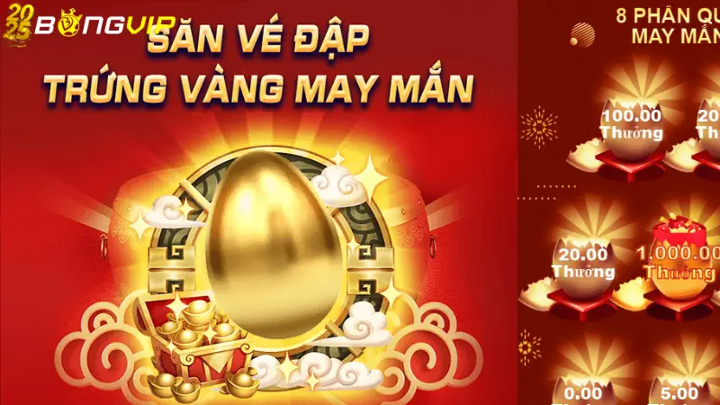 Tại sao nên tham gia săn vé đập trứng vàng may mắn?